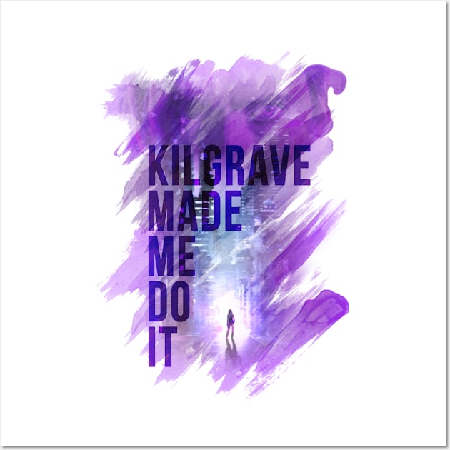 Kilgrave Made Me Do It Wall Art by Raggdyman